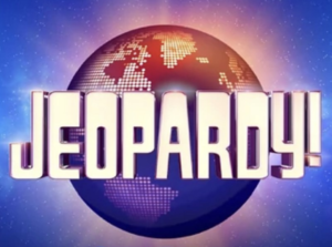 Jeopardy Is a television quiz game show